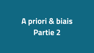 Vidéo 2.3 Biais Partie 2